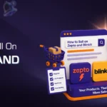 How to Sell on Zepto and Blinkit